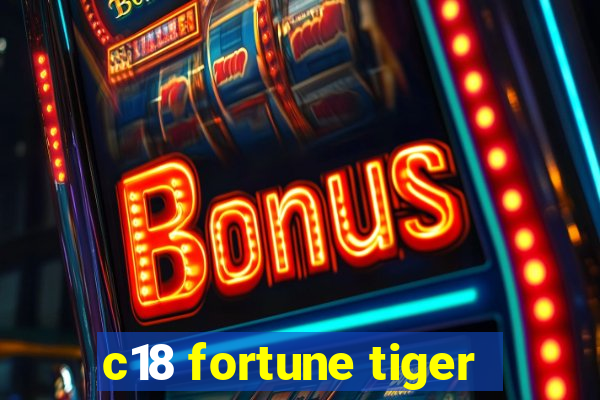 c18 fortune tiger